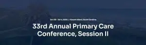33rd Annual Primary Care Conference, Session II 2025 (Videos + Slides)
