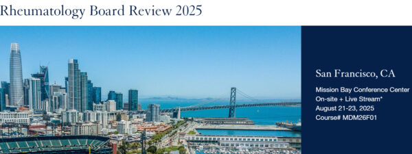 UCSF 33rd Annual Rheumatology Board Review and Clinical Update 2025