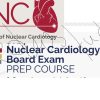 ASNC 2023 Nuclear cardiology Board Exam Prep Course